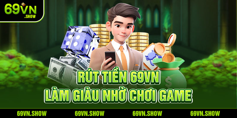 Rút tiền 69vn hoàn toàn không tốn chi phí.